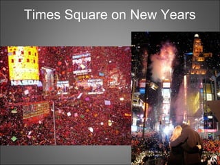 Times Square on New Years
 