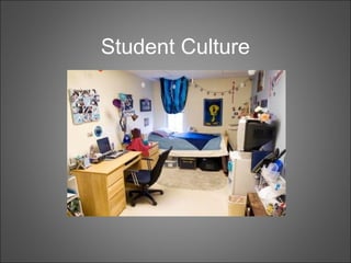 Student Culture
 