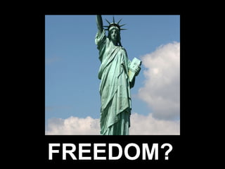 Is
FREEDOM?
 