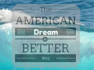 The American Dream - A Better Way