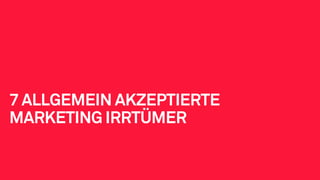 ALLGEMEIN AKZEPTIERTER 
MARKETING IRRTUM 
#1 HEMMENDE KOMPROMISSE 
 