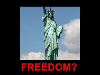 Is
FREEDOM?
 