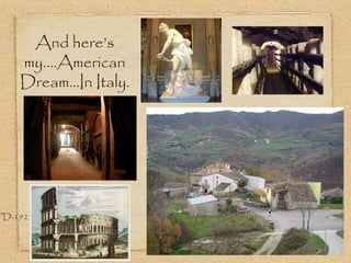 And here’s
    my....American
    Dream...In Italy.




PD-1923
 
