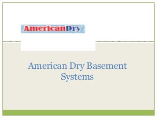 American Dry Basement
Systems
 