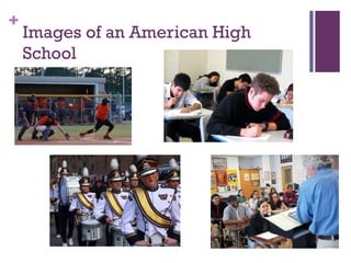 +
    Images of an American High
    School
 