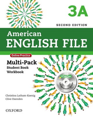 S E C O N D E D I T I O N
Student Book
Workbook
Christina Latham-Koenig
Clive Oxenden
OXFORD
American
ENGLISH FILE
Multi-Pack
 