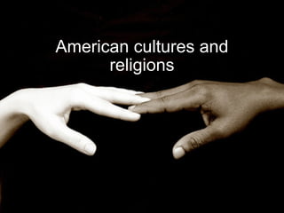 American cultures and religions 