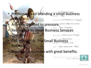Establishing Brand Positioning
• Has spearheaded some brilliant ad campaigns.
• Their now famous catchphrase ‘Don’t Leave Home
Without It’ created by Ogilvy & Mather was run in
1970’s as a “synergy” tagline.
• Collaborated with celebrities to promote their cards
in the “Are you a card member” ad campaign.
• To communicate the transformation, the company
launched a corporate ad campaign called ‘Do More’.
 