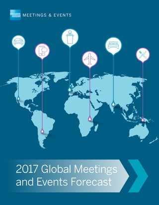 2017 Global Meetings
and Events Forecast
 