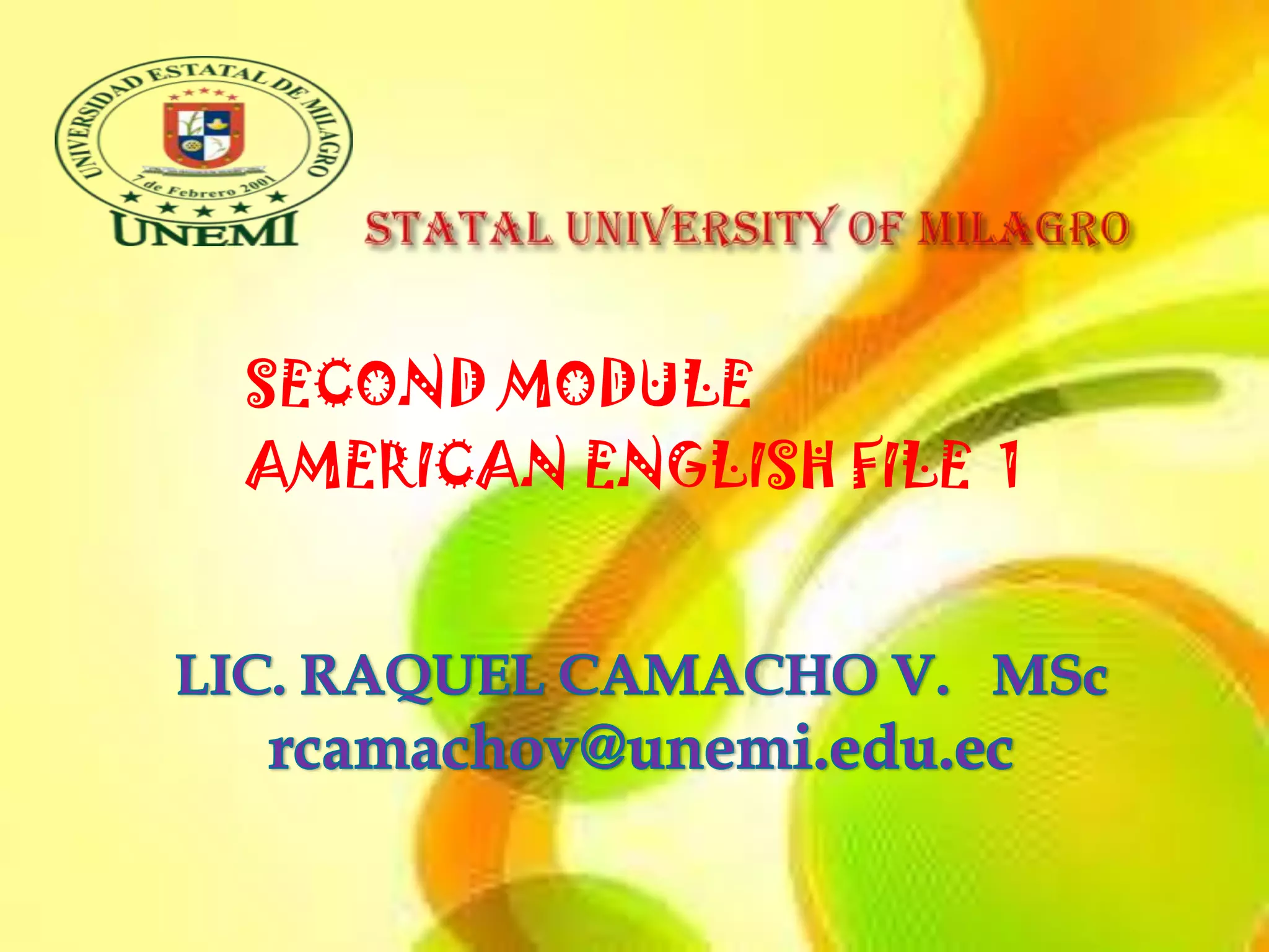 SECOND MODULE
AMERICAN ENGLISH FILE 1
 