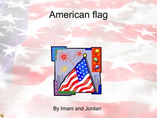 American flag By Imani and Jordan 