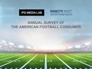 ANNUAL SURVEY OF
THE AMERICAN FOOTBALL CONSUMER
+	
  
 