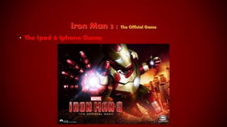 • The Ipad & Iphone Game
 
