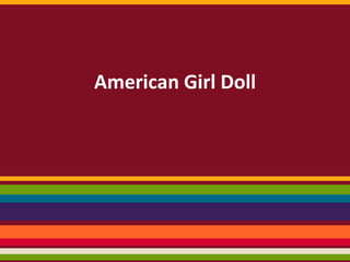 American Girl Doll
 