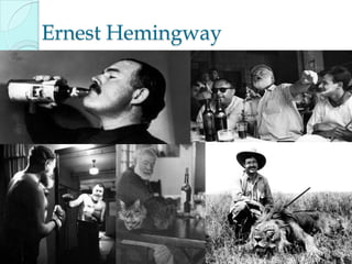 Ernest Hemingway
 