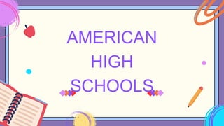 AMERICAN
HIGH
SCHOOLS
 