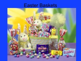 Easter Baskets
 