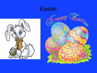 Easter
 