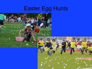 Easter Egg Hunts
 