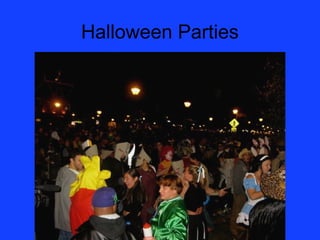 Halloween Parties
 