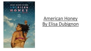 American Honey
By Elisa Dubignon
 