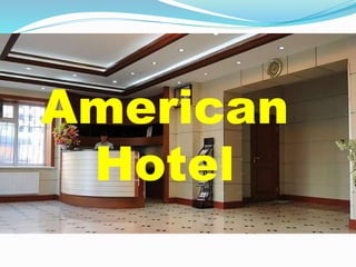 American
Hotel
 