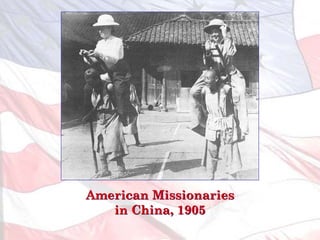 American Missionaries
in China, 1905
 