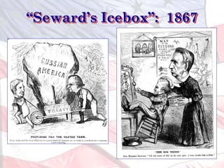 “Seward’s Icebox”: 1867
 