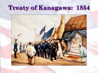 Treaty of Kanagawa: 1854
 