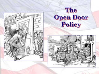 The
Open Door
Policy
 