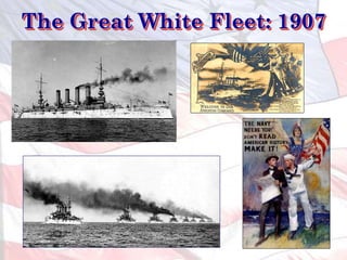 The Great White Fleet: 1907
 