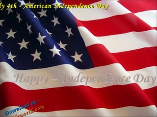July 4th - American Independence Day Download at -  Slideworld.com 
