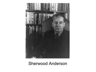 Sherwood Anderson

 