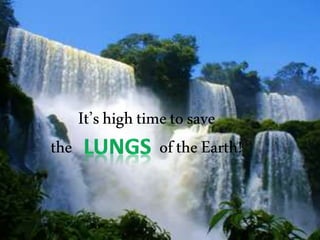 It’shightimetosave
the oftheEarth!
 