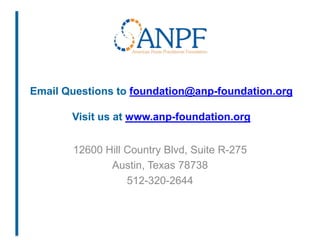 Email Questions to foundation@anp-foundation.org
Visit us at www.anp-foundation.org
12600 Hill Country Blvd, Suite R-275
Austin, Texas 78738
512-320-2644
 
