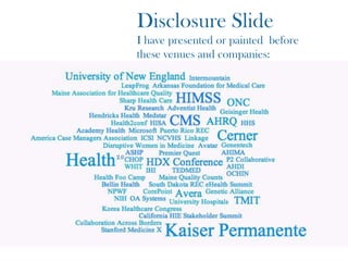 Disclosure Slide
I have presented or painted before
these venues and companies:
2.0
 