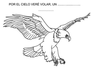 POR EL CIELO VERÉ VOLAR, UN .......….......……..
……………
 