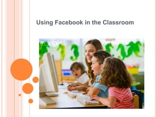 Using Facebook in the Classroom 