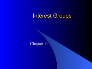 Interest Groups Chapter 11 