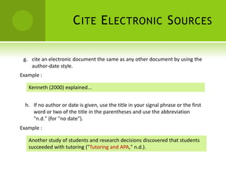 APA Citation Use author-date citation systemListed alphabeticallyThe author’s surname and year of publication   For direct quotation  - include the page or specific location of phase or sentence in the original work Example :Kessler (2002) found that among epidemiological sample …Early onset results in a more persistent and severe course (Kessler, 2003)"I think it's the reinforcement" (Pauling, 2004, p. 69).