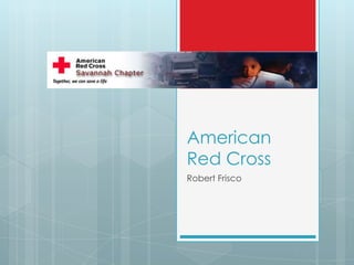 American
Red Cross
Robert Frisco

 