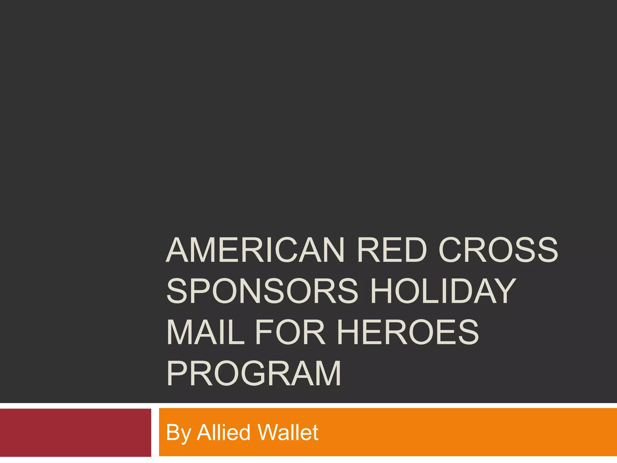 American Red Cross Sponsors Holiday Mail for Heroes Program PPT