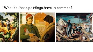 What do these paintings have in common?
 