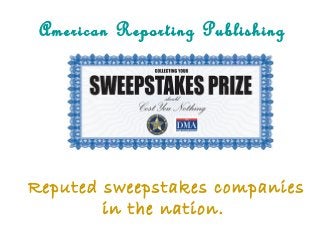 American Reporting Publishing
Reputed sweepstakes companies
in the nation.
 