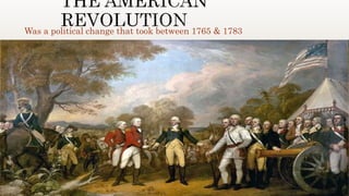 Was a political change that took between 1765 & 1783
 