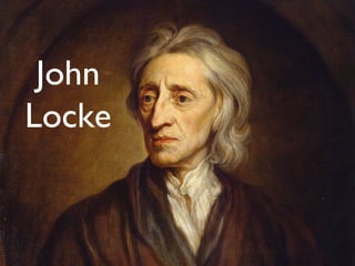 John
Locke
 