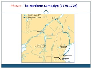 Phase I: The Northern Campaign [1775-1776]
 
