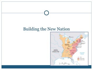 Building the New Nation
 