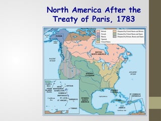 North America After the
Treaty of Paris, 1783
 