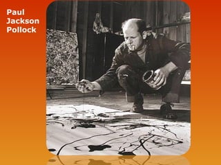 Paul
Jackson
Pollock
 